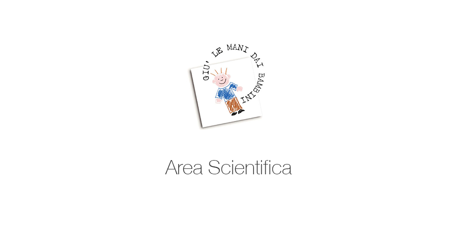 area scientifica Giù le mani dai bambini Onlus